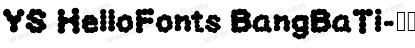 YS HelloFonts BangBaTi字体转换